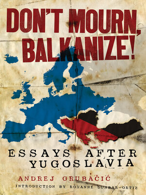 cover image of Don't Mourn, Balkanize!